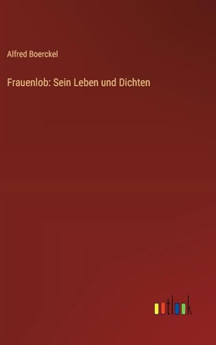 Stock image for Frauenlob: Sein Leben und Dichten (German Edition) for sale by California Books