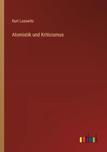 Stock image for Atomistik und Kriticismus (German Edition) for sale by California Books