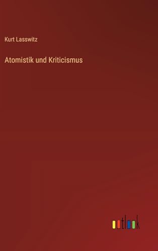 Stock image for Atomistik und Kriticismus (German Edition) for sale by California Books