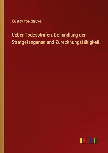 Stock image for Ueber Todesstrafen, Behandlung der Strafgefangenen und Zurechnungsfhigkeit for sale by GreatBookPrices