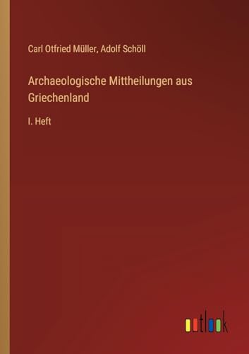 Imagen de archivo de Archaeologische Mittheilungen aus Griechenland: I. Heft (German Edition) a la venta por California Books