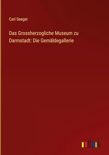 Beispielbild fr Das Grossherzogliche Museum zu Darmstadt (Hardcover) zum Verkauf von Grand Eagle Retail