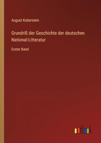 9783368708382: Grundri der Geschichte der deutschen National-Litteratur: Erster Band