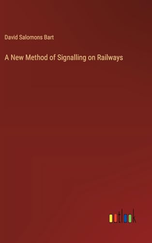 Imagen de archivo de A New Method of Signalling on Railways a la venta por California Books