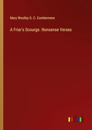 Beispielbild fr A Friar's Scourge. Nonsense Verses zum Verkauf von California Books