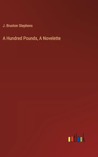 Stock image for A Hundred Pounds, A Novelette for sale by California Books