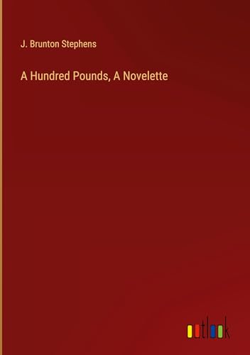 9783368722760: A Hundred Pounds, A Novelette