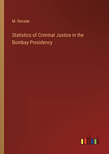 Stock image for Statistics of Criminal Justice in the Bombay Presidency for sale by PBShop.store US