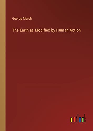 Stock image for Earth as Modified by Human Action for sale by PBShop.store US