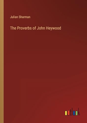 Imagen de archivo de Proverbs of John Heywood a la venta por PBShop.store US