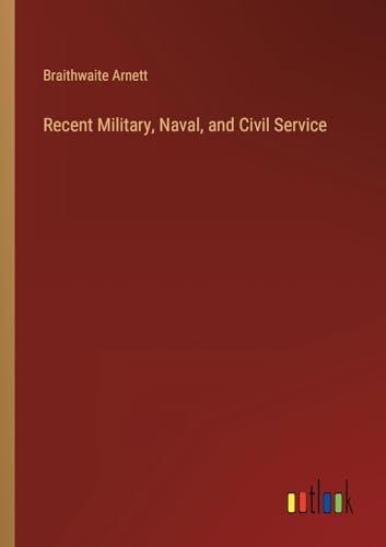 Imagen de archivo de Recent Military, Naval, and Civil Service a la venta por PBShop.store US