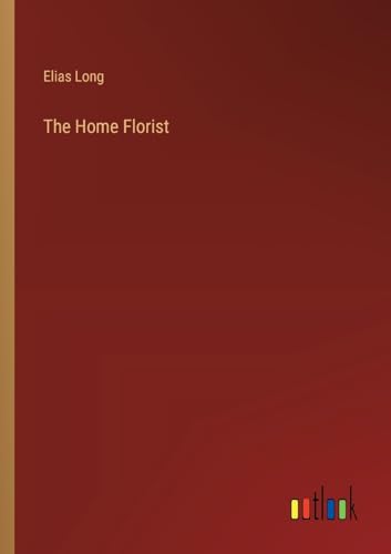 9783368835606: The Home Florist