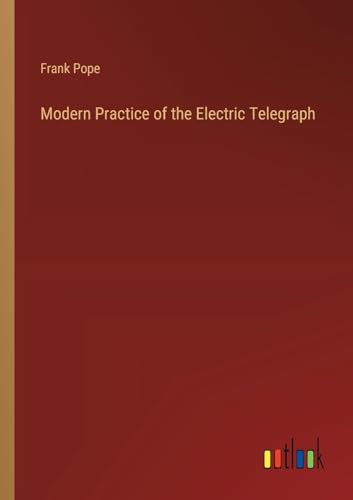 Stock image for Modern Practice of the Electric Telegraph for sale by PBShop.store US