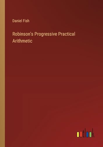 Stock image for Robinson's Progressive Practical Arithmetic for sale by Ria Christie Collections