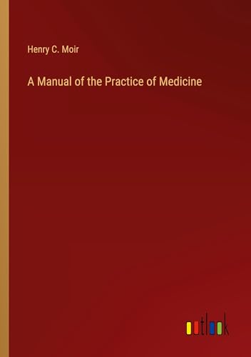 Beispielbild fr A Manual of the Practice of Medicine zum Verkauf von BuchWeltWeit Ludwig Meier e.K.