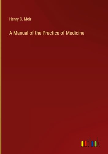 Beispielbild fr A Manual of the Practice of Medicine zum Verkauf von BuchWeltWeit Ludwig Meier e.K.