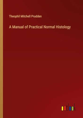 9783368860707: A Manual of Practical Normal Histology