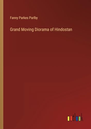 Stock image for Grand Moving Diorama of Hindostan for sale by PBShop.store US