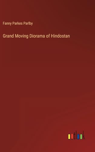 Stock image for Grand Moving Diorama of Hindostan for sale by PBShop.store US