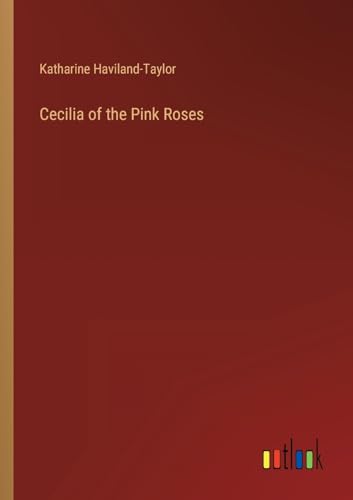 Beispielbild fr Cecilia of the Pink Roses zum Verkauf von Ria Christie Collections