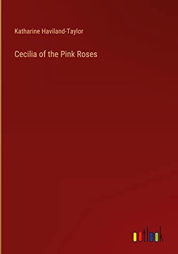 Beispielbild fr Cecilia of the Pink Roses zum Verkauf von Ria Christie Collections