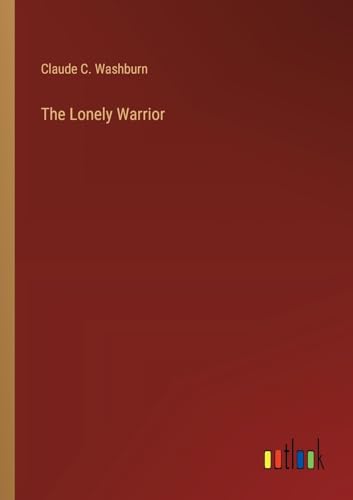 Imagen de archivo de The Lonely Warrior a la venta por PBShop.store US