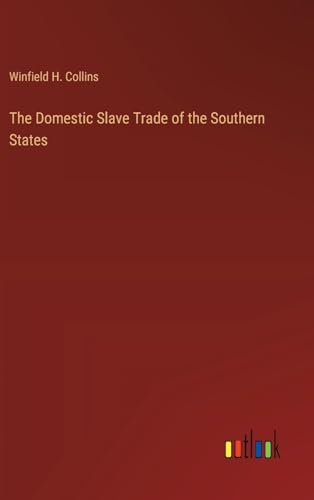 Beispielbild fr The Domestic Slave Trade of the Southern States zum Verkauf von Ria Christie Collections