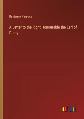 Stock image for A A Letter to the Right Honourable the Earl of Derby for sale by PBShop.store US