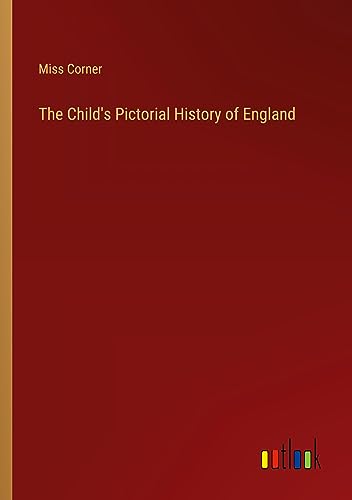 Imagen de archivo de The Child's Pictorial History of England a la venta por PBShop.store US