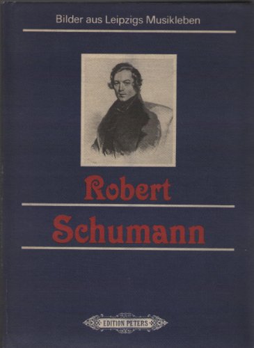 9783369000003: Robert Schumann (Bilder aus Leipzigs Musikleben)