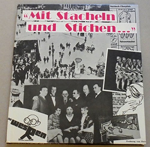Mit Stacheln und Stichen. Beiträge zur Geschichte der Berliner Brettl-Truppe "Die Wespen" (1929-1...