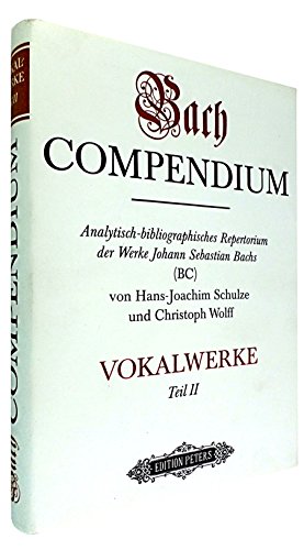 BACH COMPENDIUM BAND 2 : ANALYTISCH BIBLIOGRAPHISCHES REPERTORIUM DER WERKE J.S. BACHS - Hans-Joachim Schulze, Christoph Wolff