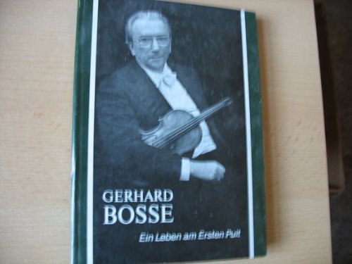 9783369000379: Gerhard Bosse: Ein Leben am ersten Pult (German Edition)