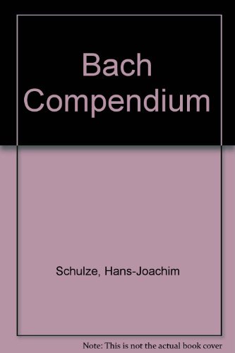 Bach Compendium (9783369000515) by Schulze, Hans-Joachim; Wolff, Christoph