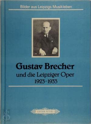 Beispielbild fr Gustav Brecher und die Leipziger Oper 1923-1933. zum Verkauf von Antiquariat Matthias Wagner