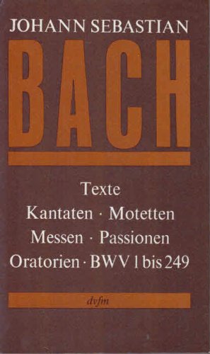 Beispielbild fr Johann Sebastian Bach. Texte zu den Kantaten, Motetten, Messen, Passionen und Oratorien zum Verkauf von medimops