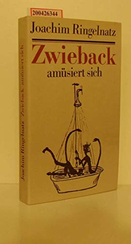 Zwieback amüsiert sich Köstliche und kuriose Begebenheiten mit gezeichneten Späßen von ihm selbst. - Ringelnatz, Joachim (Hrsg. von Bemmann, Helga)