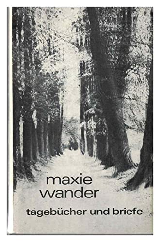 Tagebücher und Briefe / Maxie Wander. Hrsg. von Fred Wander - Wander, Maxie , Wander, Fred (Herausgeber)