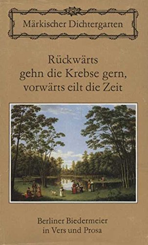 Stock image for Rckwrts gehn die Krebse gern, vorwrts eilt die Zeit. Berliner Biedermeier in Vers und Prosa. Mit zeitgenssischen Illustrationen. for sale by Antiquariat Gntheroth