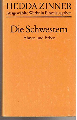 Beispielbild fr Hedda Zinner: Ahnen und Erben - Die Schwestern zum Verkauf von medimops