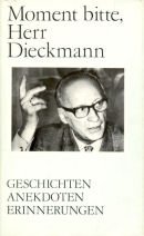 Beispielbild fr Moment bitte, Herr Dieckmann. Geschichten, Anekdoten, Erinnerungen. zum Verkauf von Grammat Antiquariat