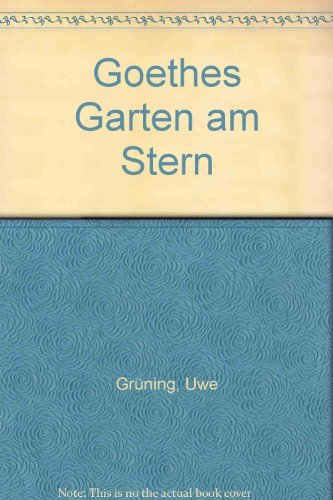 Goethes Garten am Stern. Mit 40 ganzseitigen Phototafeln von Jürgen Pietsch. - Grüning, Uwe