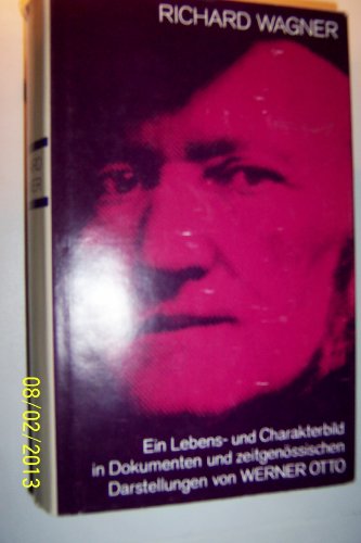 Beispielbild fr Richard Wagner : Ein Lebens- und Charakterbild in Dokumenten und zeitgenssischen Darstellungen. zum Verkauf von Antiquariat KAMAS
