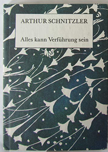 Alles kann Verführung sein. Aphorismen, Sprüche und Parabeln; Greuner, Ruth - Arthur Schnitzler