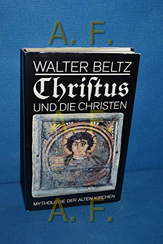 Beispielbild fr Christus und die Christen. Mythologie der alten Kirchen zum Verkauf von medimops