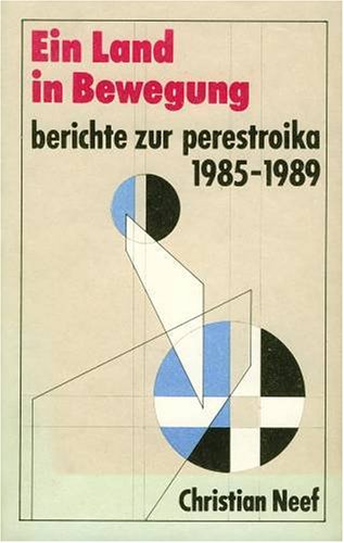 Beispielbild fr Ein Land in Bewegung - Berichte zur Perestoika 1985-1989 zum Verkauf von Bildungsbuch