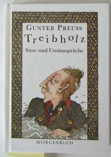 Treibholz - Sinn- und Unsinnsprüche. - Preuss, Gunter