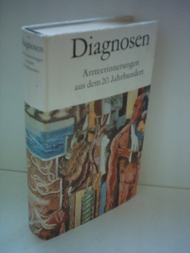 Diagnosen - Ärzteerinnerungen aus dem 20. Jahrhundert - Albrecht, Barbara und Günter