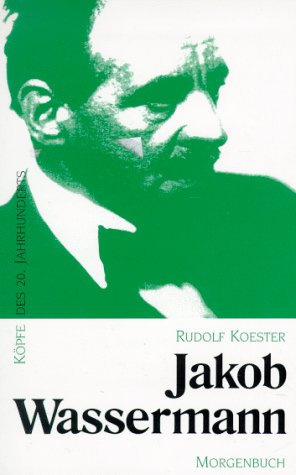 Jakob Wassermann (Ko?pfe des 20. Jahrhunderts) (German Edition) - Koester, Rudolf