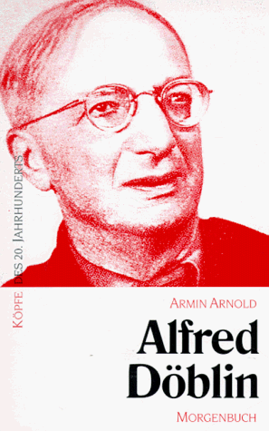 Alfred DoÌˆblin (KoÌˆpfe des 20. Jahrhunderts) (German Edition) (9783371004037) by Arnold, Armin